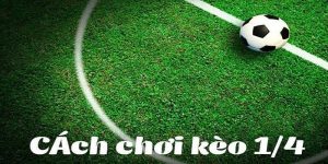 kèo chấp 1/4