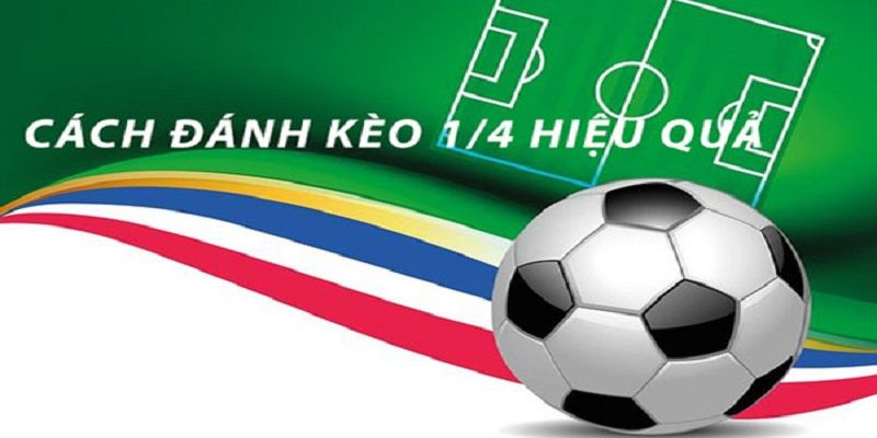 Cách đánh kèo 0.25