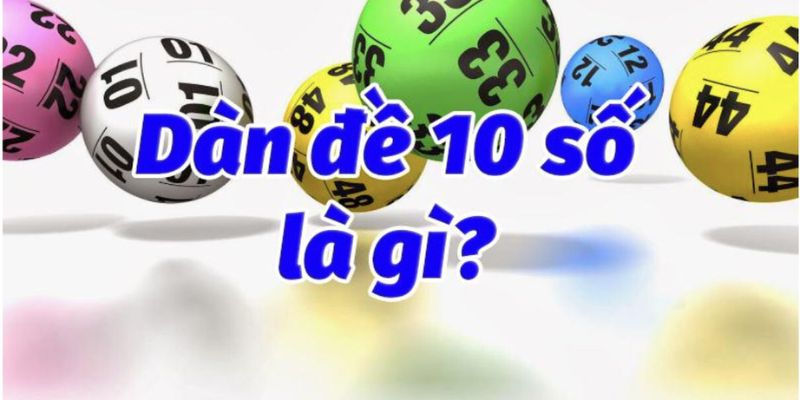 Đôi nét về dàn đề 10 số hiệu quả