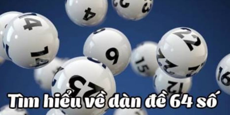 Sơ lược về dàn đề 64 số cho hội viên tại hệ thống ww88