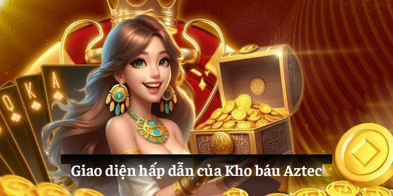 Giao diện hấp dẫn của Kho báu Aztec