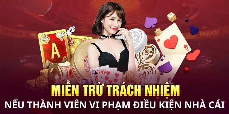 Vi phạm điều kiện sẽ bị ww88 miễn trách nhiệm hoàn toàn