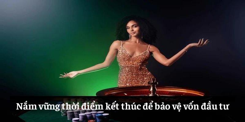Nắm vững thời điểm kết thúc để bảo vệ vốn đầu tư