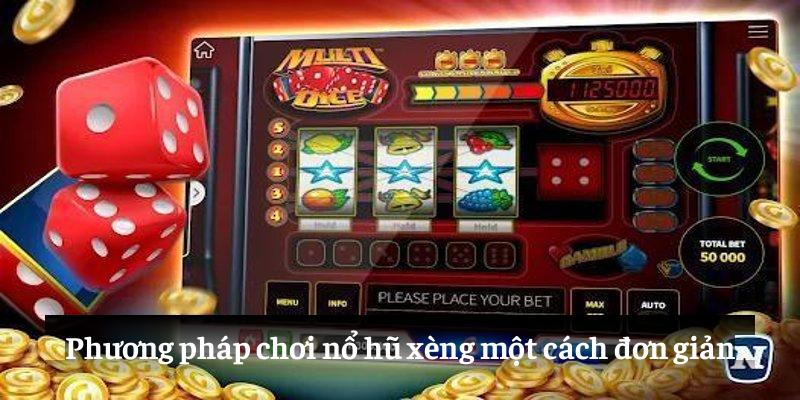Phương pháp chơi nổ hũ xèng một cách đơn giản